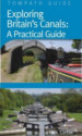 Exploring Britain's Canals: A Practical Guide (Towpath Guide)