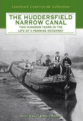 The Huddersfield Narrow Canal: Two Hundred Years of a Pennine Waterway