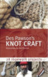 Des Pawson's Knot Craft: 28 Ropework Projects
