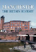 Manchester: The Hidden History