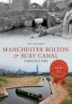 The Manchester, Bolton and Bury Canal Through Time