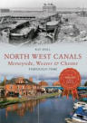 North West Canals Through Time: Merseyside, Weaver and Chester