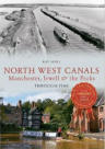 North West Canals Through Time: Manchester, Irwell and the Peaks