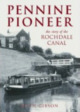 Pennine Pioneer: The Story of the Rochdale Canal