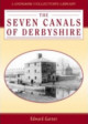 The Seven Canals of Derbyshire